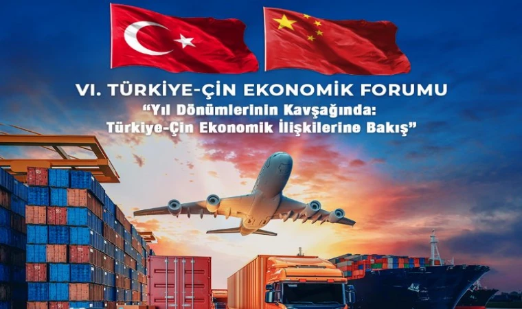 Türkiye ve Çin'in İş Dünyasını Buluşturacak