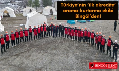 Türkiye’nin ve Bingöl'ün 'İlk Akredite Ekibi’!